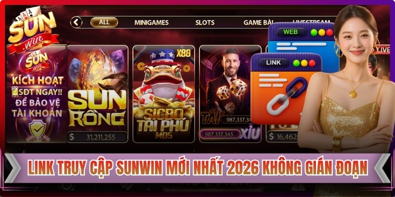 Link truy cập Sunwin mới nhất 2026 ổn định, không gián đoạn